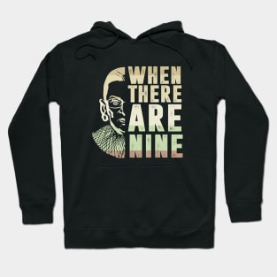 When There Are Nine Shirt Ruth Bader Ginsburg RBG Feminist Hoodie